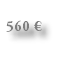 560 €