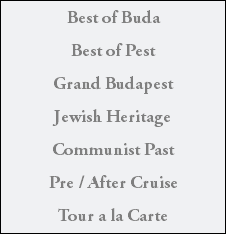 Best of Buda Best of Pest Grand Budapest Jewish Heritage Communist Past Pre / After Cruise Tour a la Carte