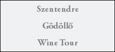Szentendre Gödöllő Wine Tour