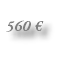 560 €